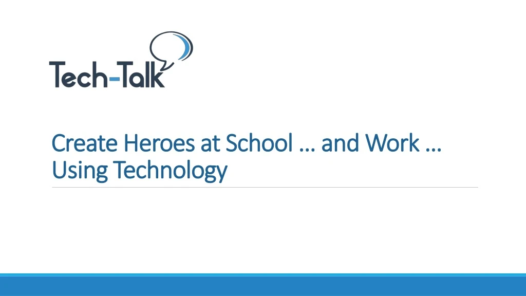 create heroes at school and work using technology