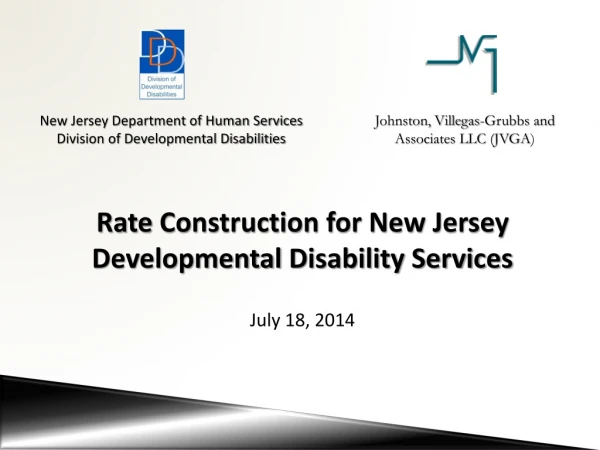 Rate Construction for New Jersey Developmental Disability Services July 18, 2014