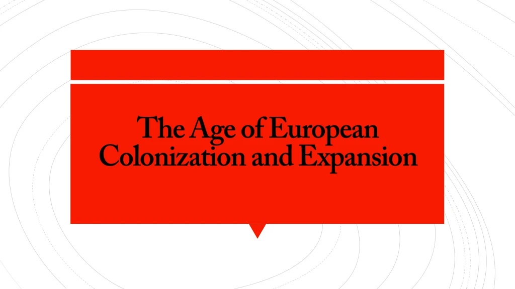 the age of european colonization and expansion