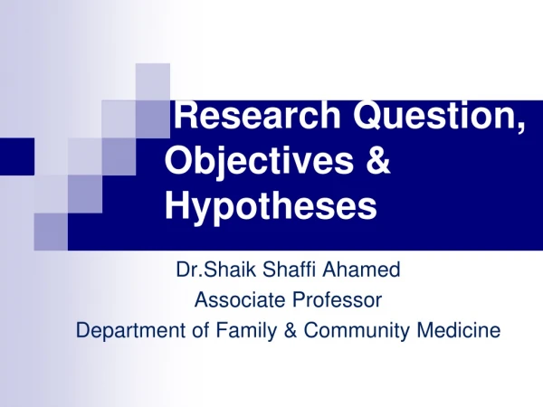 Research Question, 	Objectives &amp; 	Hypotheses