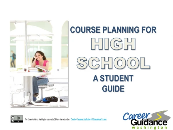 COURSE PLANNING FOR HIGH SCHOOL A STUDENT GUIDE