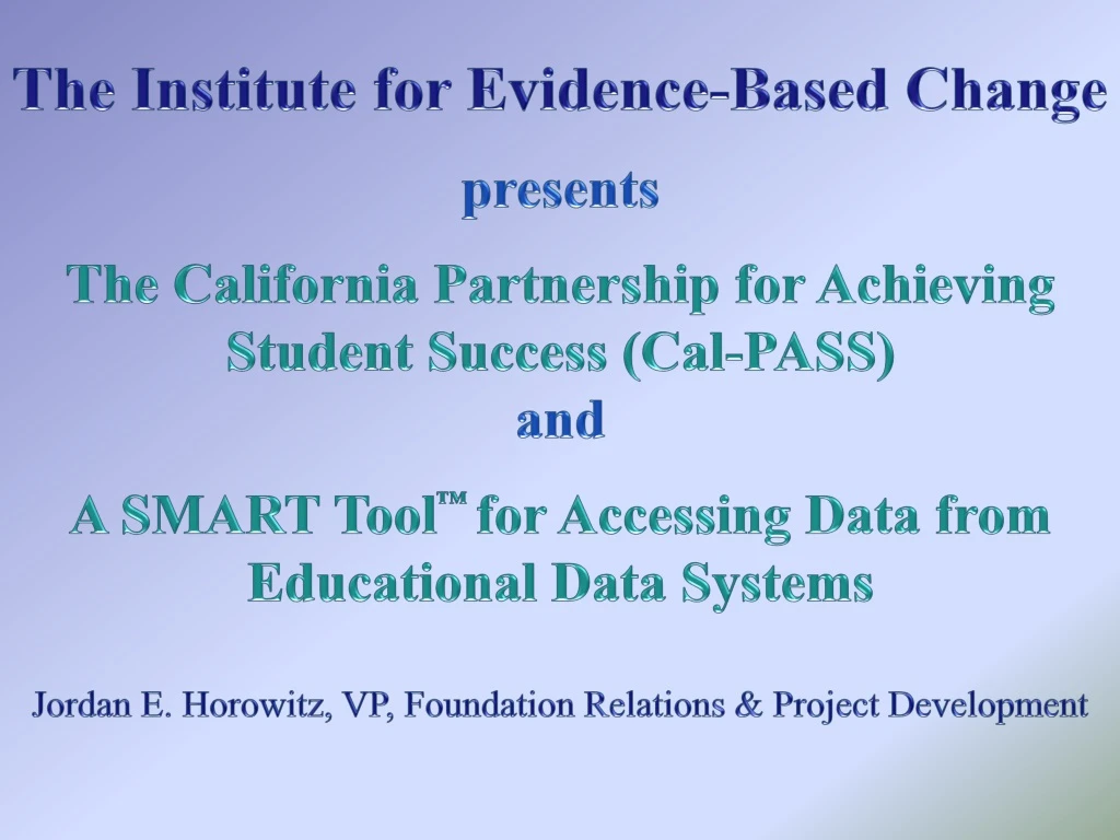 the institute for evidence based change presents