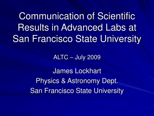 James Lockhart Physics &amp; Astronomy Dept. San Francisco State University