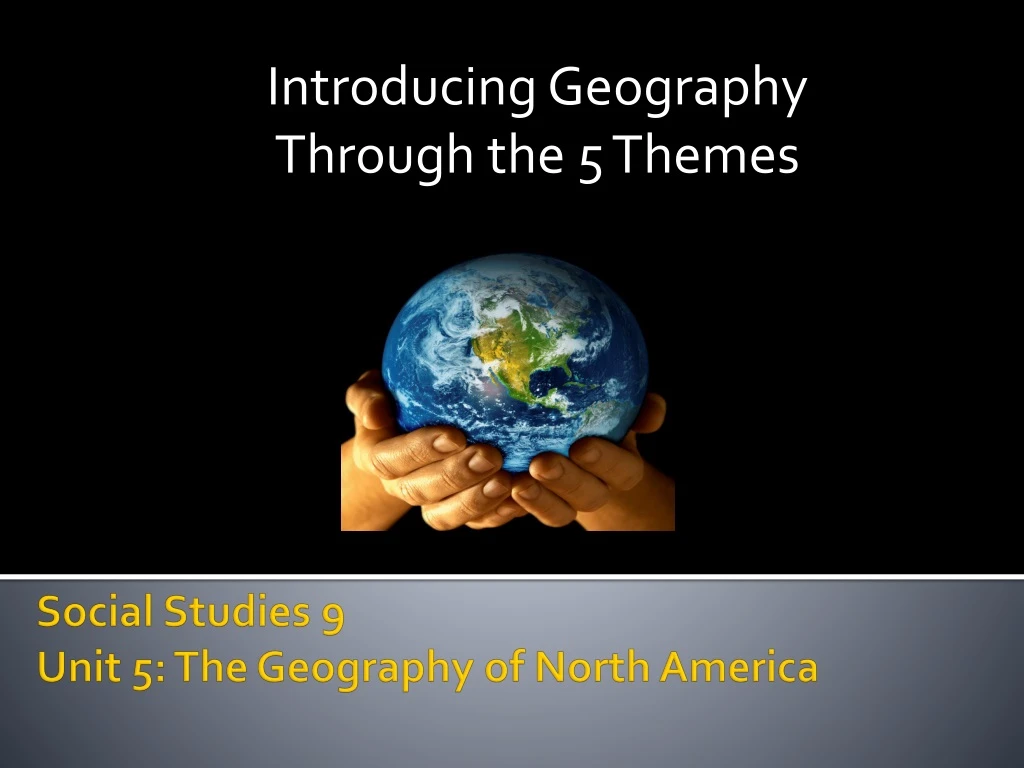 introducing geography through the 5 themes
