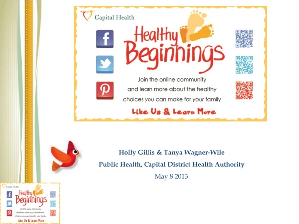 Holly Gillis &amp; Tanya Wagner-Wile Public Health, Capital District Health Authority May 8 2013
