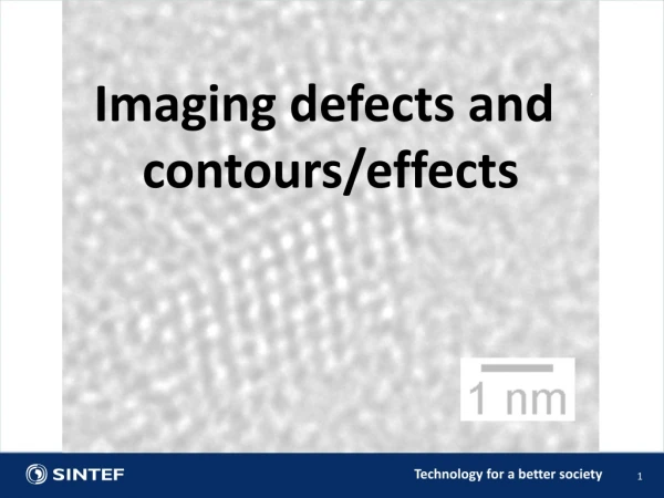 Imaging defects and contours/effects