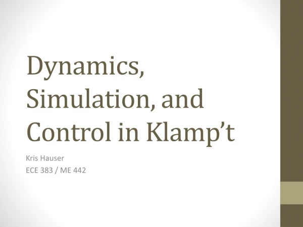 Dynamics, Simulation, and Control in Klamp’t