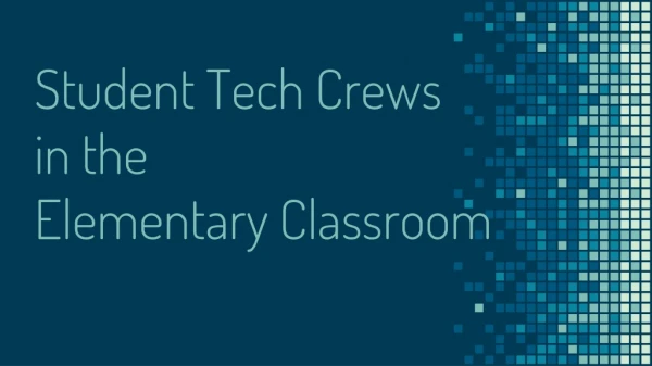 Student Tech Crews in the Elementary Classroom