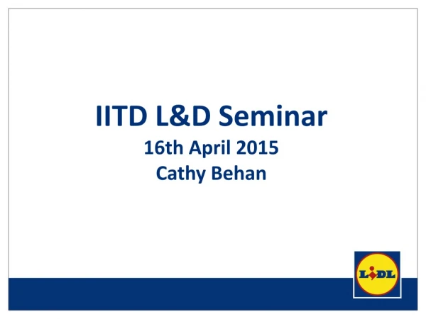 IITD L&amp;D Seminar 16th April 2015 Cathy Behan