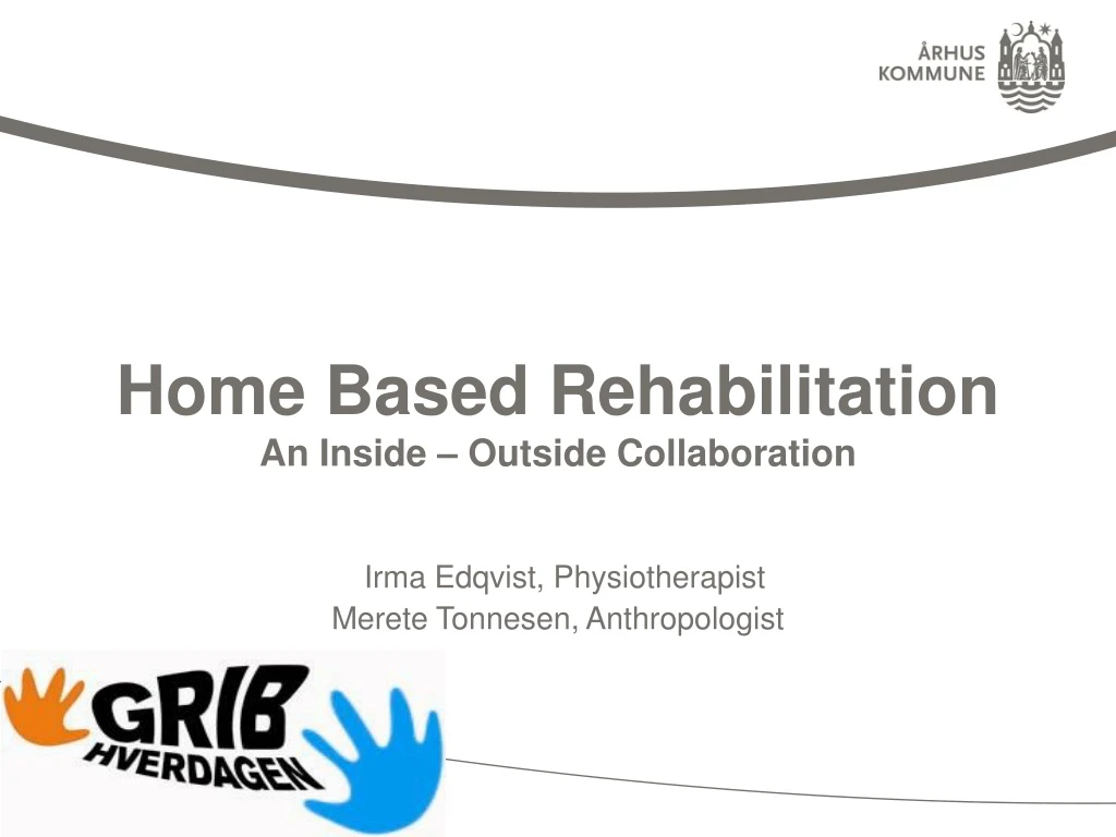 home based rehabilitation an inside outside collaboration