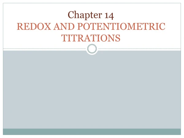 Chapter 14 REDOX AND POTENTIOMETRIC TITRATIONS