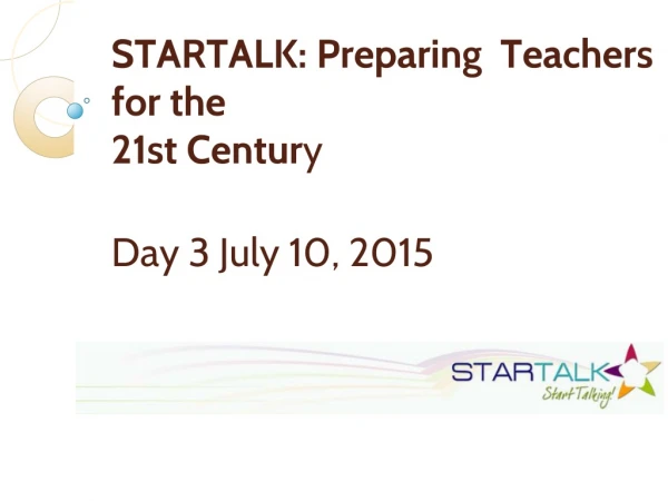 STARTALK: Preparing Teachers for the 21st Centur y