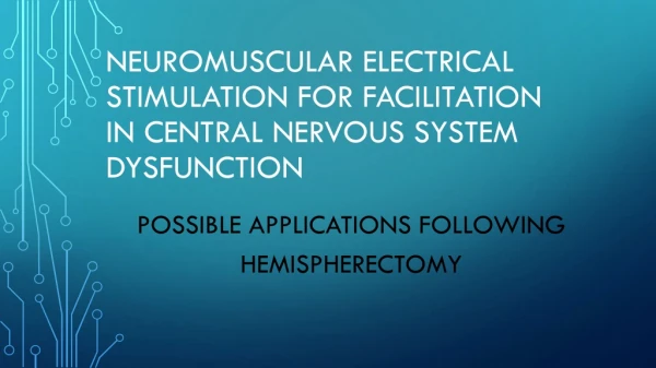 NeuroMuscular Electrical Stimulation for facilitation in central nervous system dysfunction