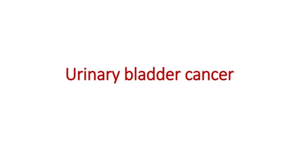 Urinary bladder cancer