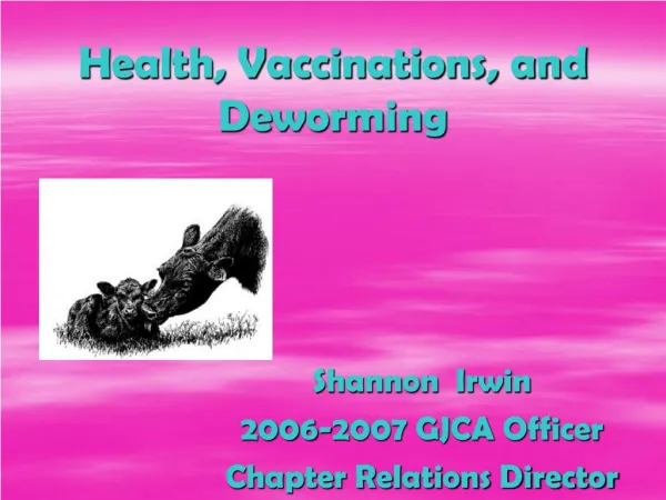 Health, Vaccinations, and Deworming