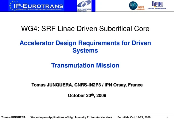 WG4: SRF Linac Driven Subcritical Core Accelerator Design Requirements for Driven Systems