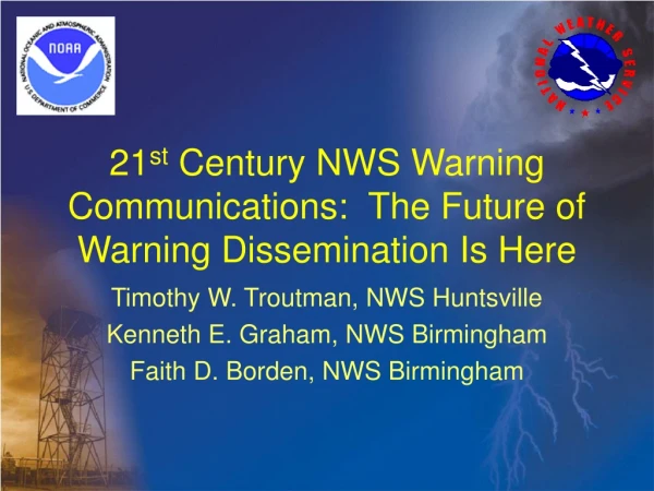 21 st Century NWS Warning Communications: The Future of Warning Dissemination Is Here