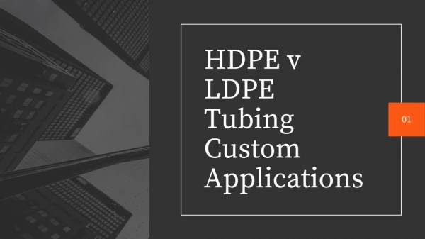 HDPE v LDPE Tubing Custom Applications