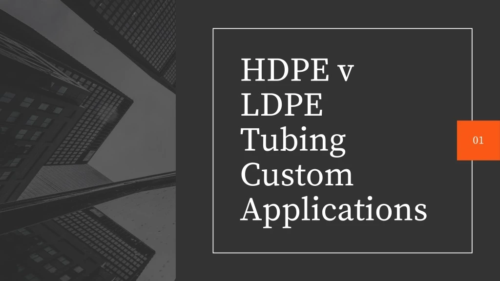 hdpe v ldpe tubing custom applications