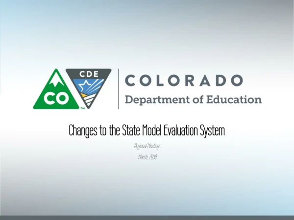 Changes to the State Model Evaluation System Regional Meetings March, 2018
