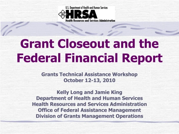 Grant Closeout and the Federal Financial Report