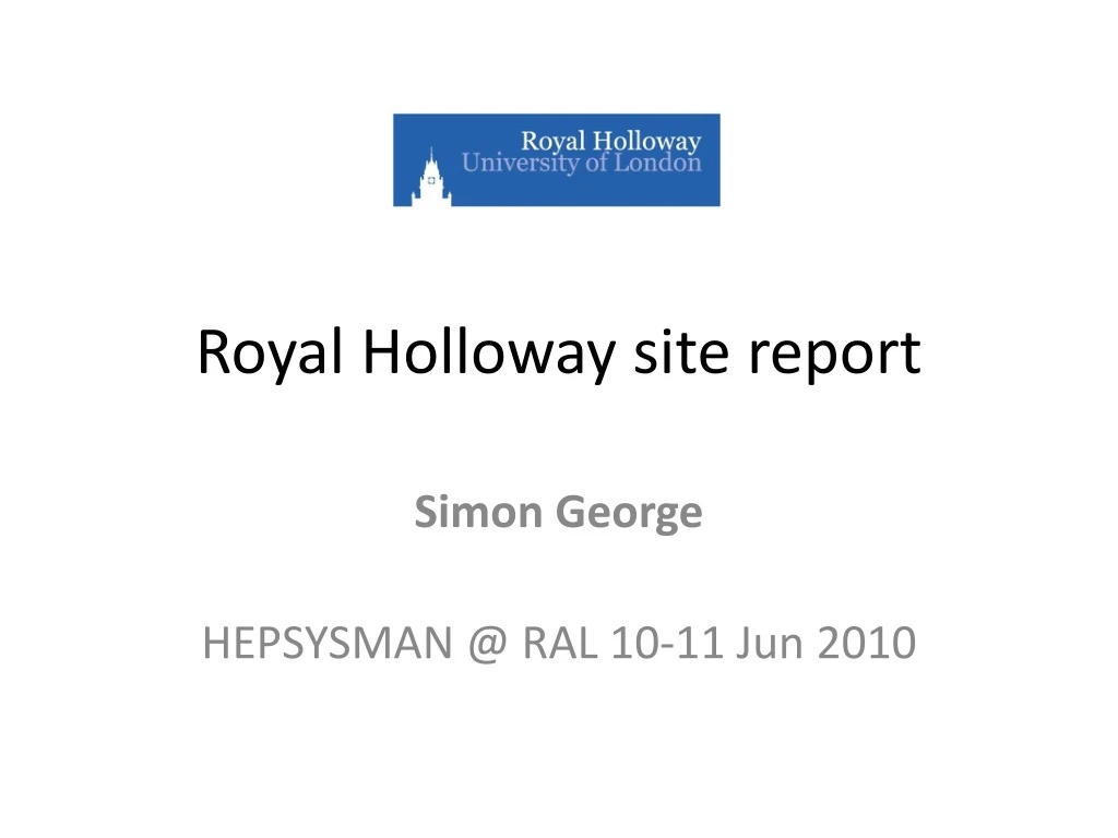 royal holloway site report