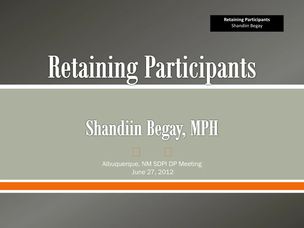 retaining participants shandiin begay mph
