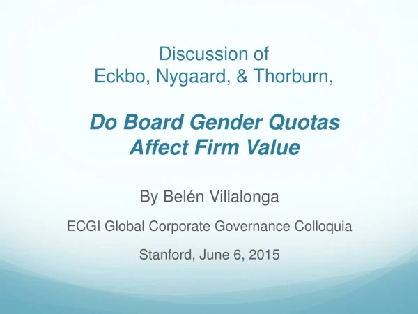 Discussion of Eckbo, Nygaard, &amp; Thorburn, Do Board Gender Quotas Affect Firm Value