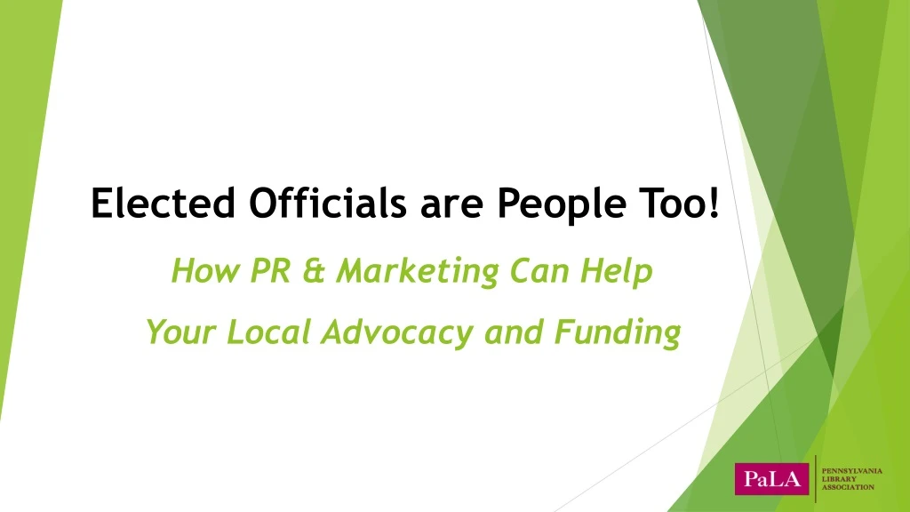 elected o fficials are people too how pr marketing can help your local advocacy and funding