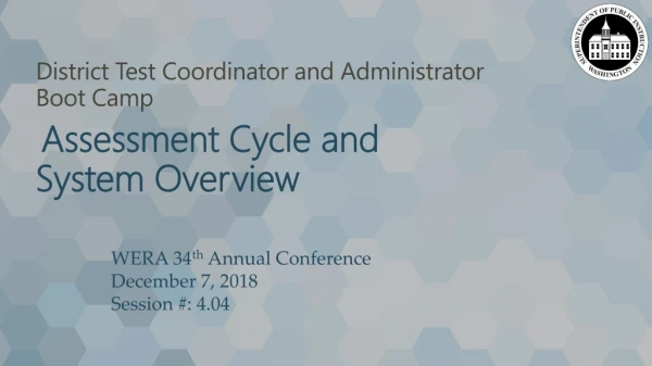 District Test Coordinator and Administrator Boot Camp Assessment Cycle and System Overview