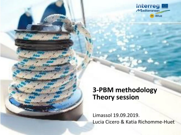 3-PBM methodology Theory session Limassol 19.09.2019. Lucia Cicero &amp; Katia Richomme-Huet