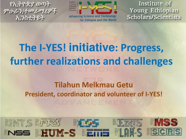 The I-YES! initiative : Progress, further realizations and challenges