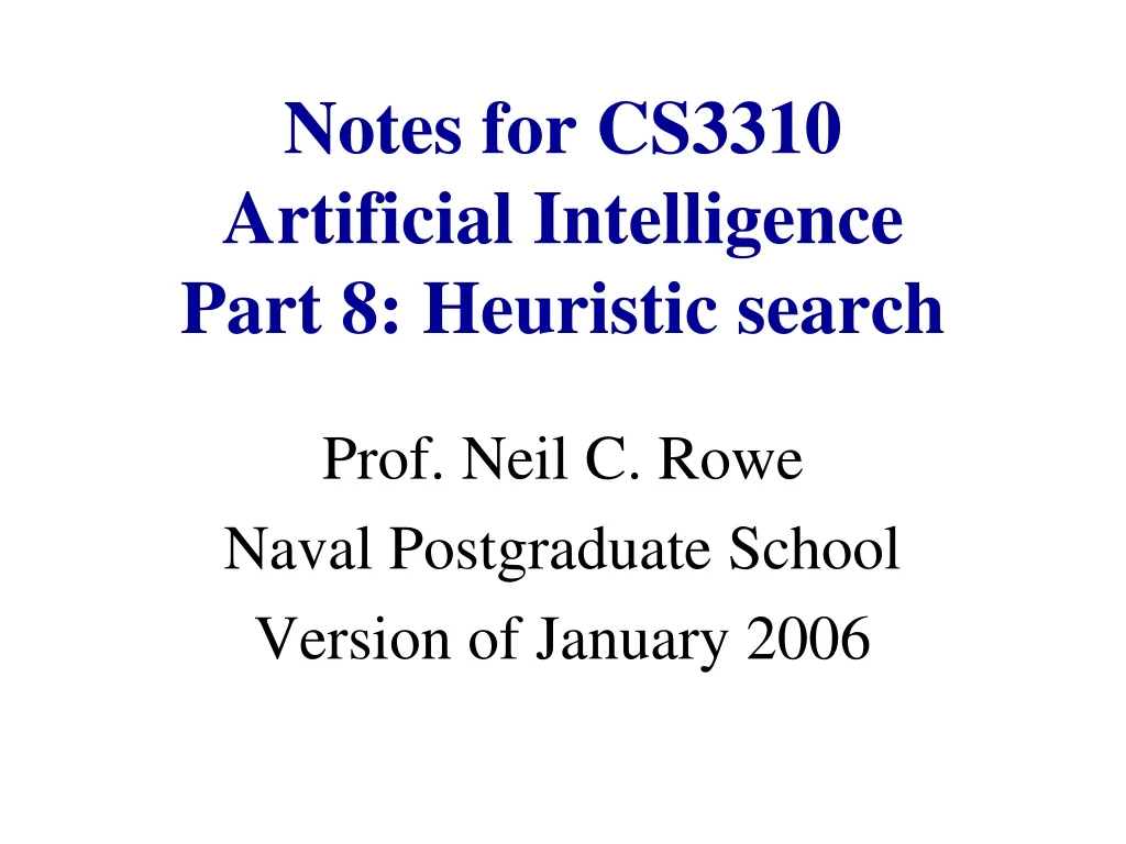 notes for cs3310 artificial intelligence part 8 heuristic search