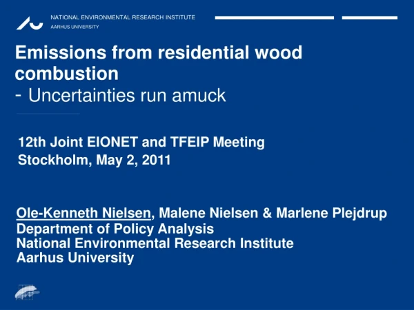 Emissions from residential wood combustion - Uncertainties run amuck