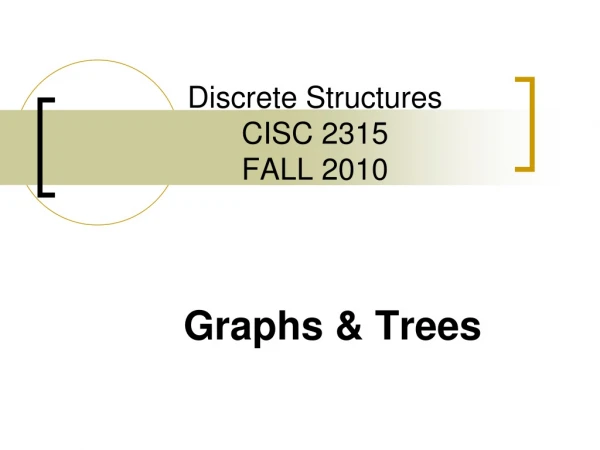 Discrete Structures CISC 2315 FALL 2010
