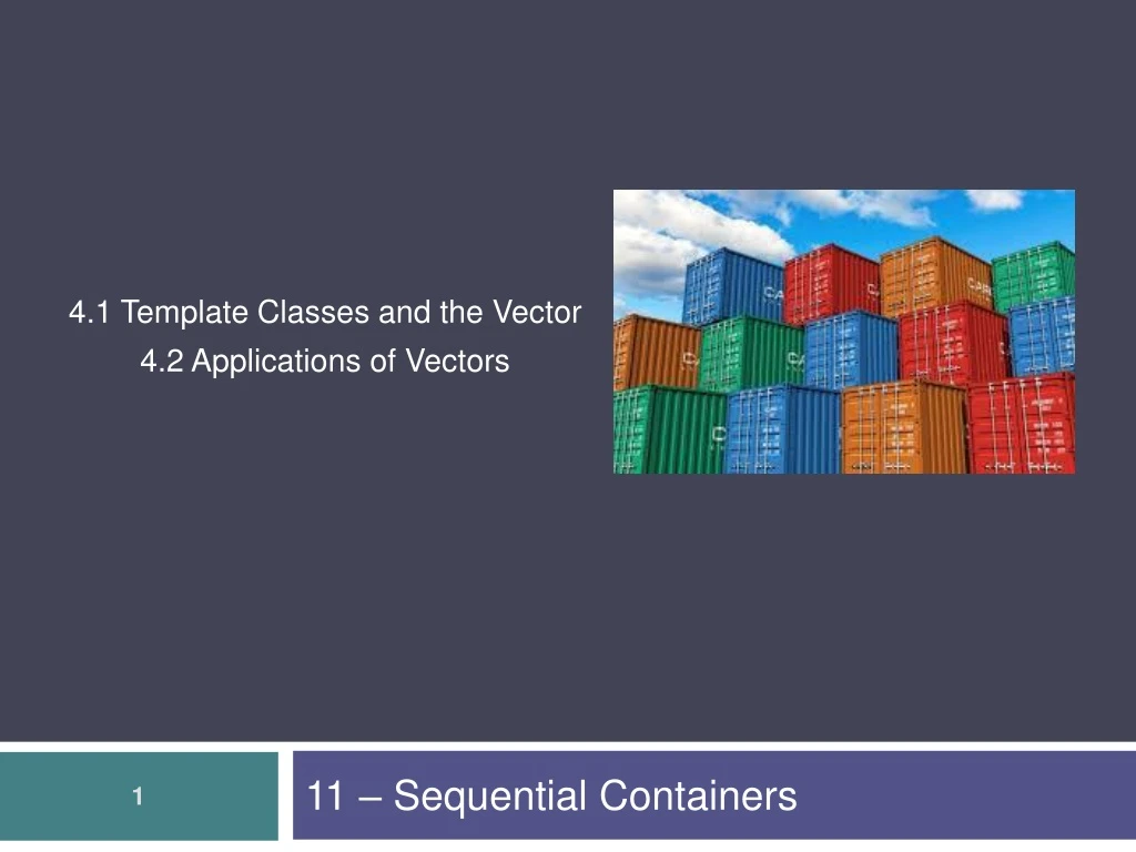 11 sequential containers
