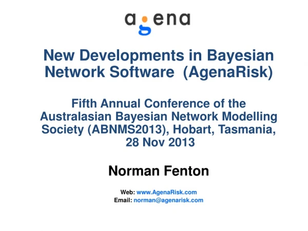 New Developments in Bayesian Network Software ( AgenaRisk )
