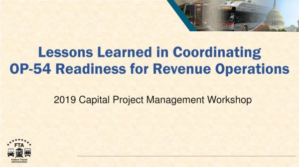 Lessons Learned in Coordinating OP-54 Readiness for Revenue Operations