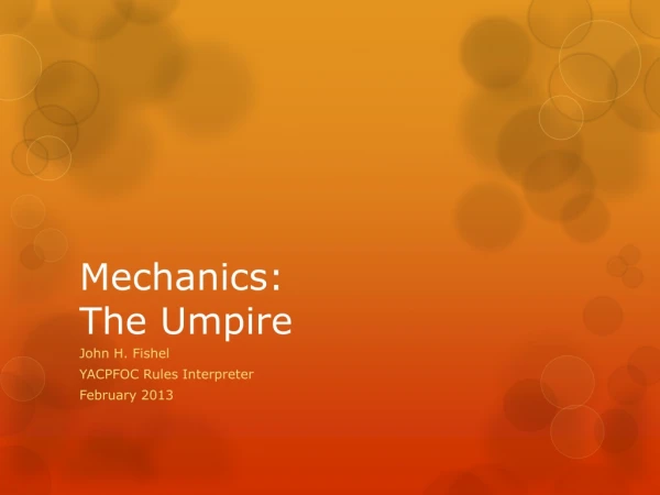 Mechanics: The Umpire