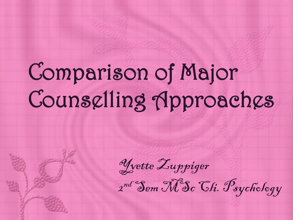 comparison of major counselling approaches