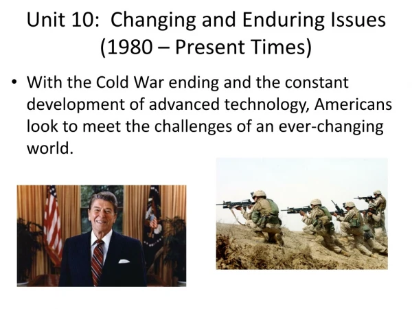 Unit 10: Changing and Enduring Issues (1980 – Present Times)