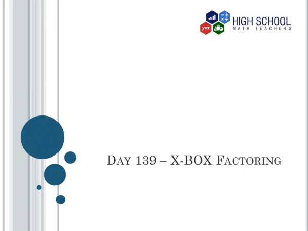 Day 139 – X-BOX Factoring
