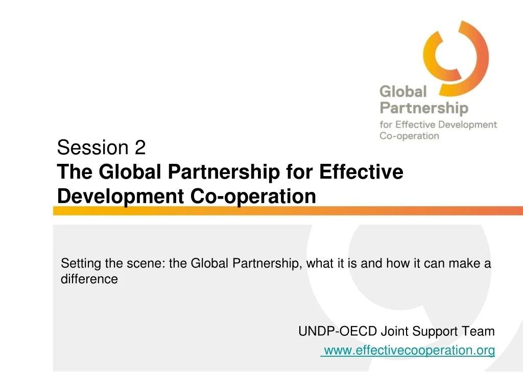 session 2 the global partnership for effective development co operation