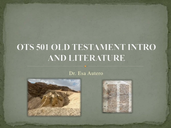 OTS 501 OLD TESTAMENT INTRO AND LITERATURE