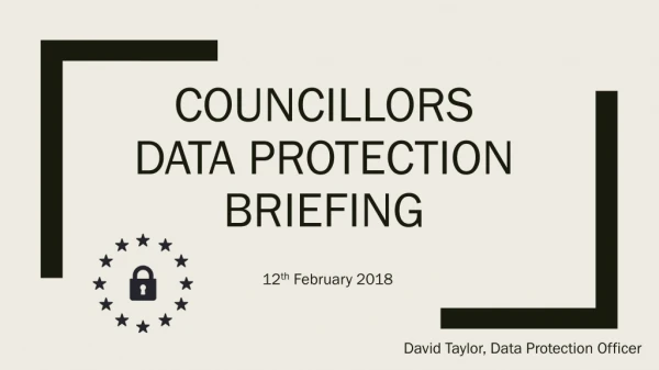 Councillors Data Protection Briefing