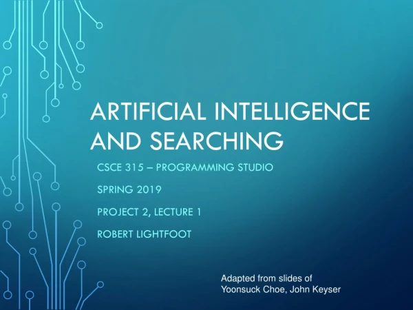 Artificial Intelligence and Searching