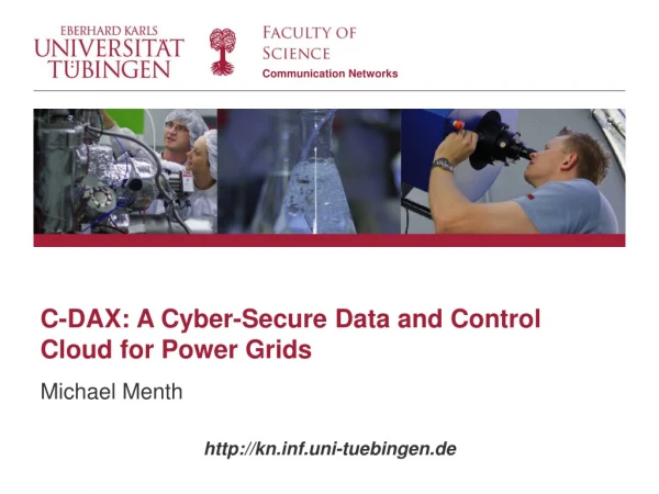 C-DAX: A Cyber-Secure Data and Control Cloud for Power Grids