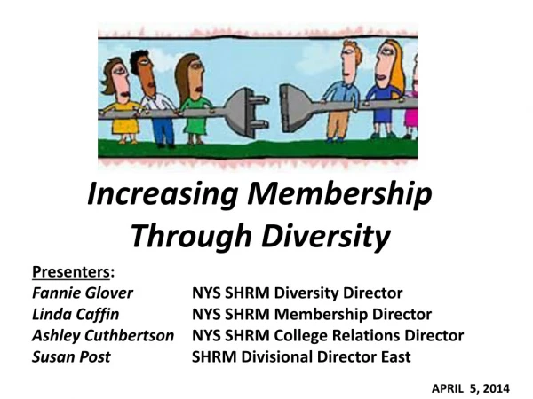 Increasing Membership Through Diversity Presenters :