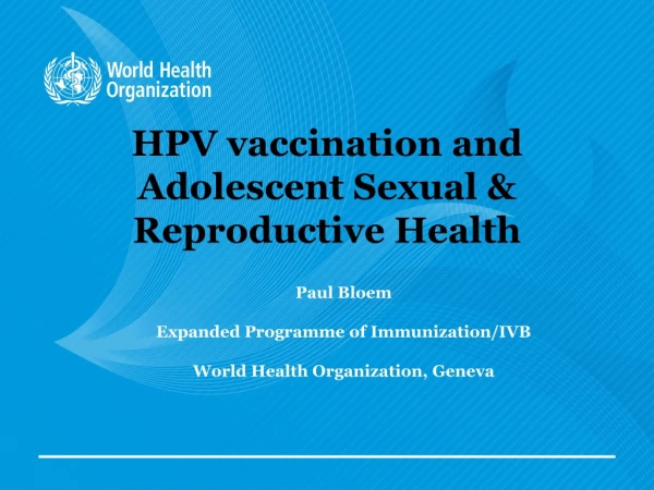 HPV vaccination and Adolescent Sexual &amp; Reproductive Health