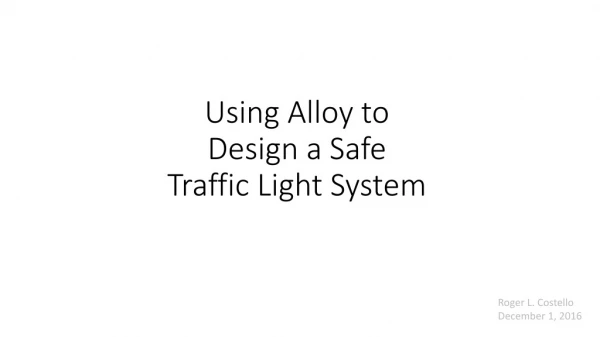 Using Alloy to Design a Safe Traffic Light System